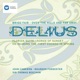 20th Century Classics Delius Brigg Fair Over the Hill and Far Away Florida Suite Songs of Sunset On Hearing the First Cuckoo in Spring