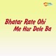Bhatar Rate Ohi Me Hur Dele Ba Single