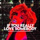 If You Really Love Somebody Single