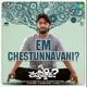 Em Chestunnavani From Em Chesthunnav Single