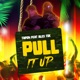 Pull It Up feat Alex Tok Single