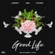 Good Life feat Minz T CLASSIC Single