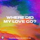 Where Did My Love Go Single