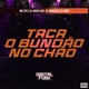 Taca o Bundão no Chão Single