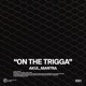 On The Trigga Single