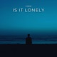 Is It Lonely Single