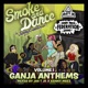 Smoke and Dance Vol 1 Ganja Anthems DJ Mix