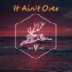 It Ain t Over EP