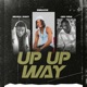 Up Up Way feat Micheal Jonce Gido Osha Single
