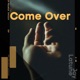 Come Over Single