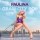 Gran City Pop Deluxe Version