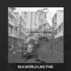 In a world like this Single