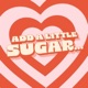 Add a little sugar EP