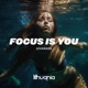 Focus Is You Single