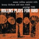 Rollins Plays for Bird Rudy Van Gelder Remaster feat Kenny Dorham Max Roach