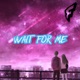 Wait for Me Single