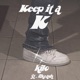 Keep it a K feat 2kcash Single