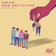 Bad Decisions feat Dani King Single