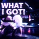 WHAT I GOT feat Opyto Single