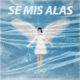 Sé Mis Alas Single