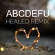 ABCDEFU Healed Remix Single