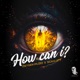 How Can I feat Scahlett Single