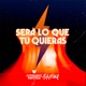 Será Lo Que Tú Quieras Single