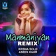 Manmaniyan Remix Single