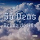 Só DEUS acima de nós feat Prod Calixto Single