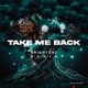 TAKE ME BACK Single