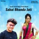 Sabai Bhanda Jati Single