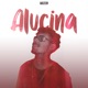 Alucina Single