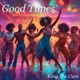 Good Times Single