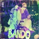 Bando feat B6ix D Nil Felipe Lisboa LiL Drew Lipe Marcelino Triick Single