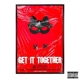 Get It Together feat Bwill da uchies Single