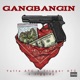 Gangbangin feat Yatta ATC Trigger ATC Single