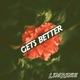 Gets Better Single