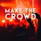 Make the Crowd Single