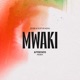 Mwaki Friends Remix Single