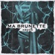 Ma Brunette Single