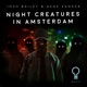 Night Creatures in Amsterdam Single