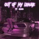 Out of My Leauge feat Clxuda Single