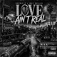 Love Ain t Real feat Double P Single