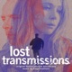 Lost Transmissions Original Motion Picture Soundtrack
