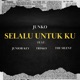 Selalu Untuk Ku feat Trisko Junior Key The Silent Single