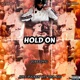 Hold On feat 2GreedyIG Single