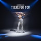 There for You Single