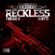 RECKLESS feat FINESSE B D NITTI Single