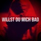 Willst Du Mich Bad Remix Single