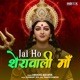 Jai Ho Sherawali Maa Single